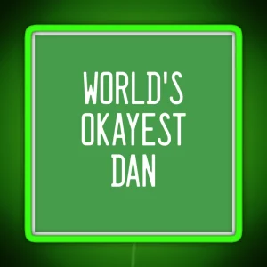 World S Okayest Dan RGB Neon Sign