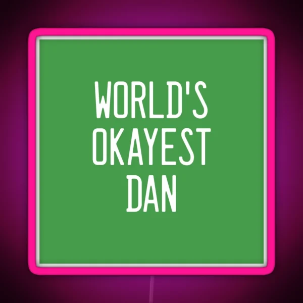 World S Okayest Dan RGB Neon Sign