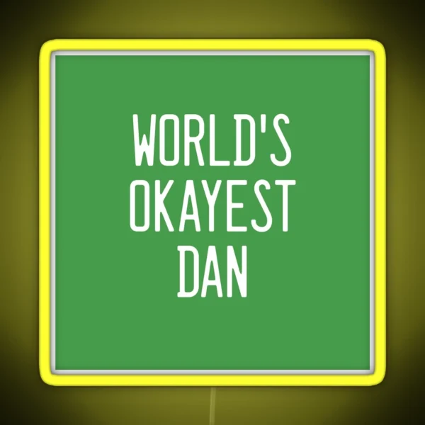 World S Okayest Dan RGB Neon Sign