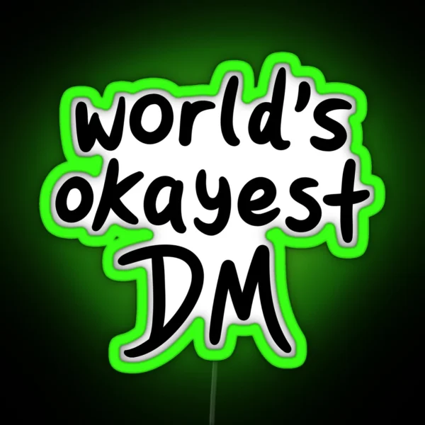 World S Okayest DM RGB Neon Sign