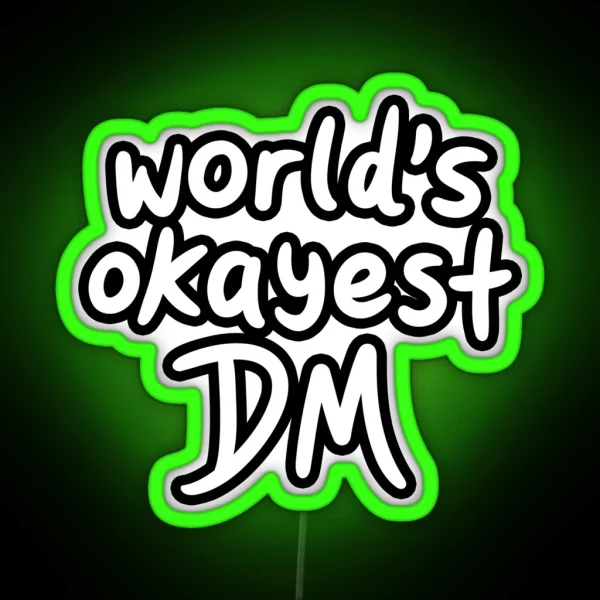 World S Okayest DM White RGB Neon Sign