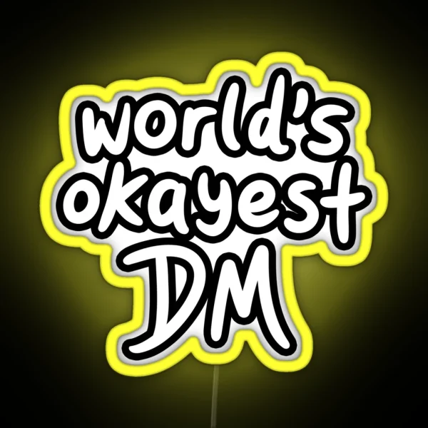 World S Okayest DM White RGB Neon Sign