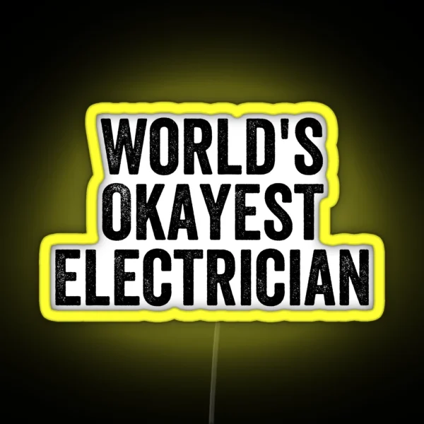 World S Okayest Electrician Funny RGB Neon Sign