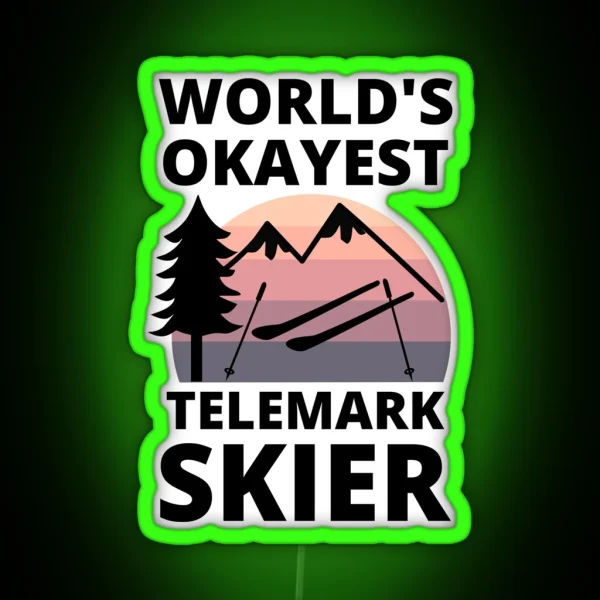 World S Okayest Telemark Skier Telemark Skiing RGB Neon Sign