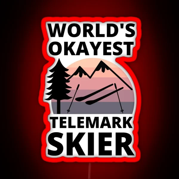 World S Okayest Telemark Skier Telemark Skiing RGB Neon Sign