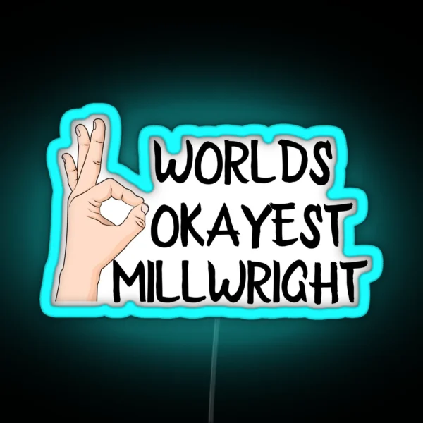 Worlds Okayest Millwright RGB Neon Sign