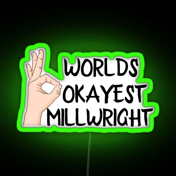 Worlds Okayest Millwright RGB Neon Sign