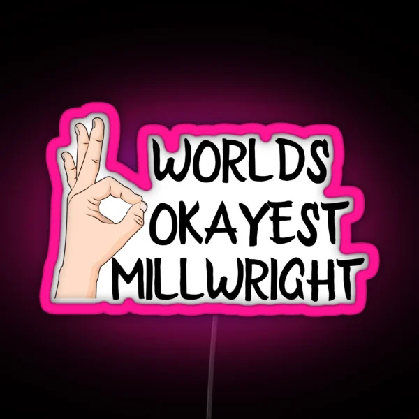 Worlds Okayest Millwright RGB Neon Sign