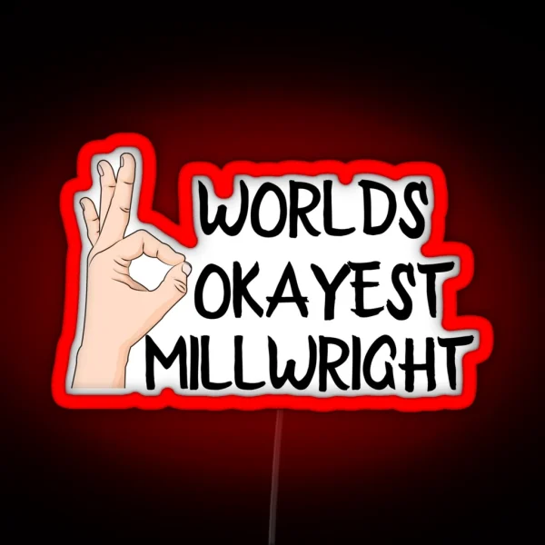 Worlds Okayest Millwright RGB Neon Sign