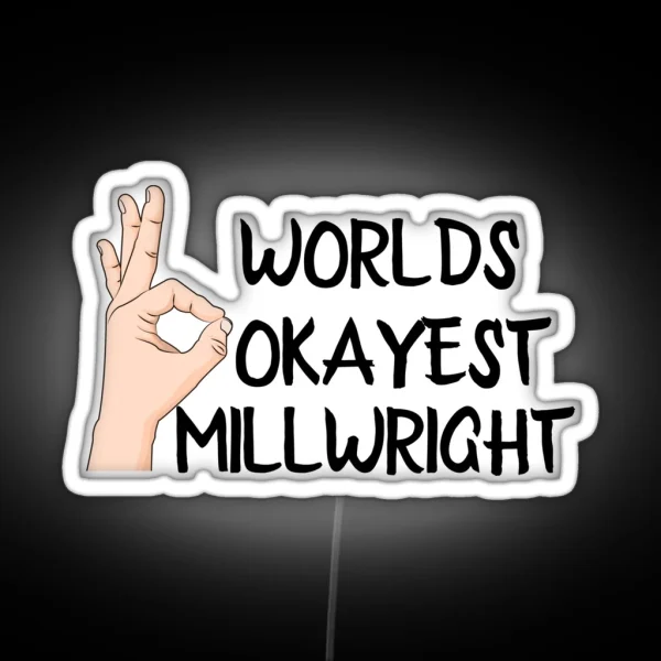 Worlds Okayest Millwright RGB Neon Sign