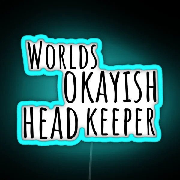 Worlds Okayish Head Keeper RGB Neon Sign