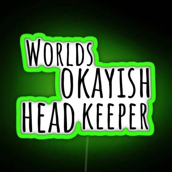 Worlds Okayish Head Keeper RGB Neon Sign