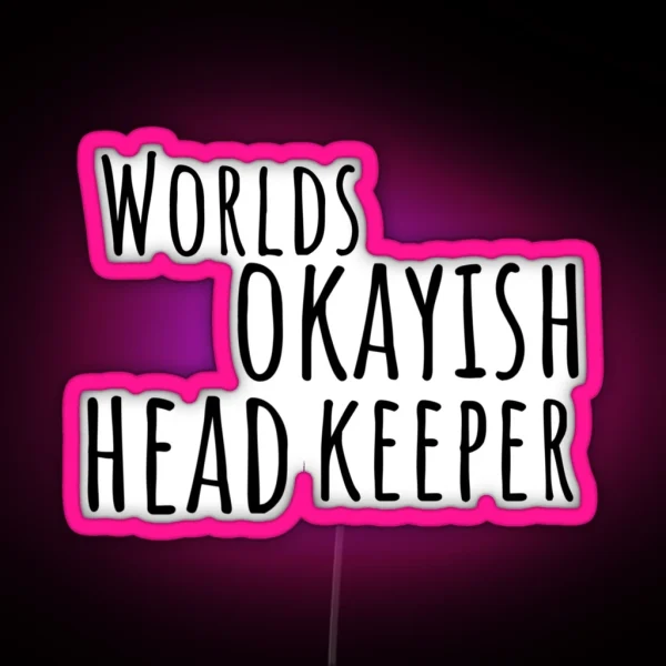Worlds Okayish Head Keeper RGB Neon Sign