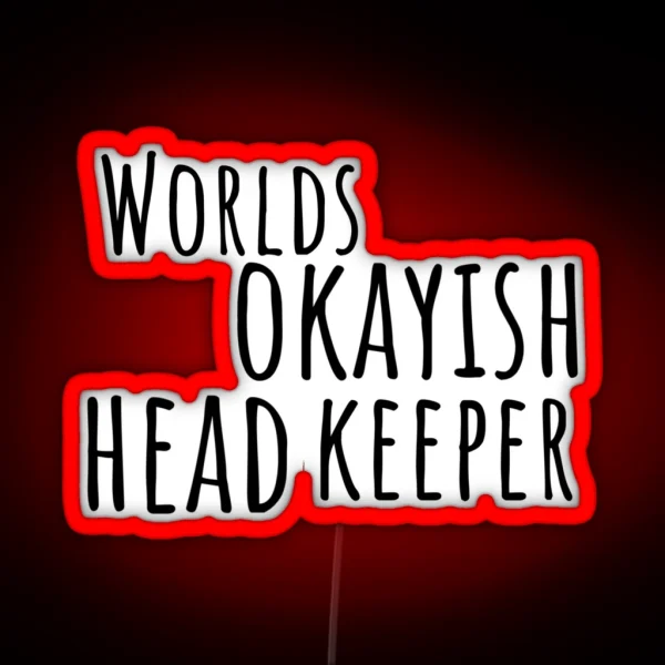 Worlds Okayish Head Keeper RGB Neon Sign
