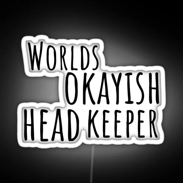 Worlds Okayish Head Keeper RGB Neon Sign
