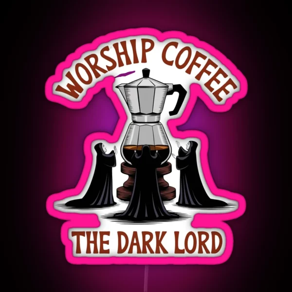 Worship Coffee Dark Lord S Ritual Design RGB Neon Sign