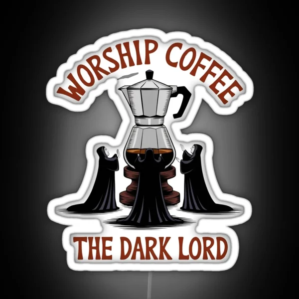 Worship Coffee Dark Lord S Ritual Design RGB Neon Sign