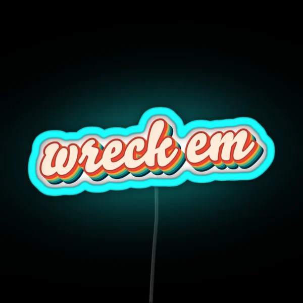 Wreck Em RGB Neon Sign