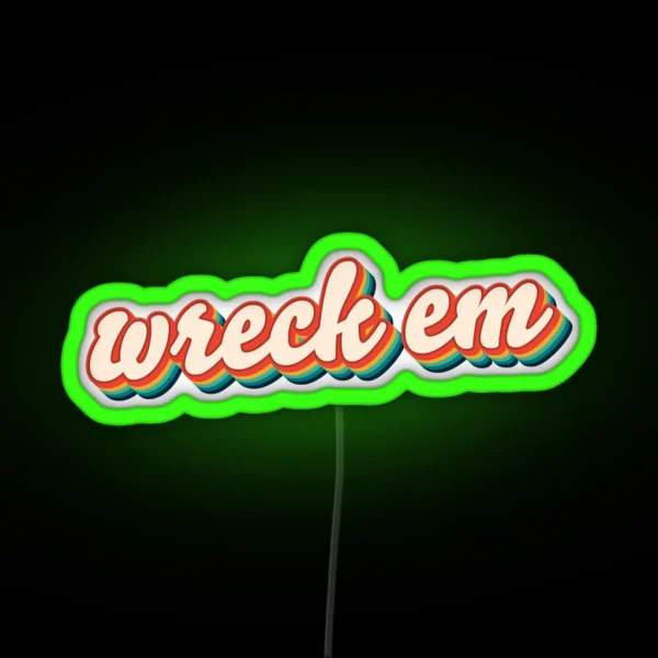 Wreck Em RGB Neon Sign