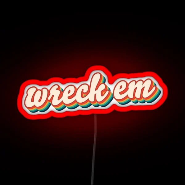 Wreck Em RGB Neon Sign