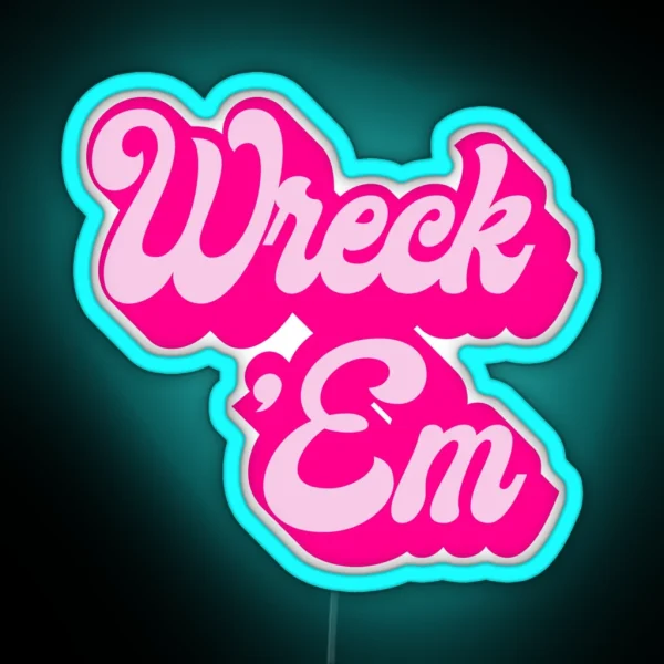 Wreck Em RGB Neon Sign
