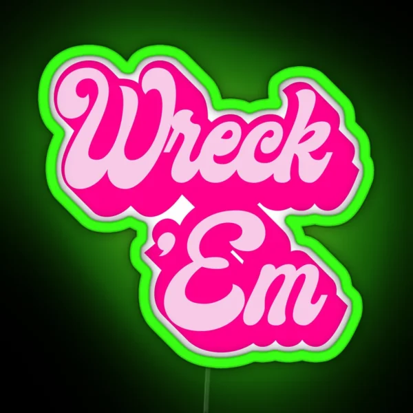Wreck Em RGB Neon Sign