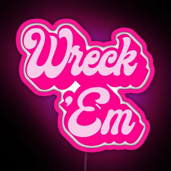 Wreck Em RGB Neon Sign