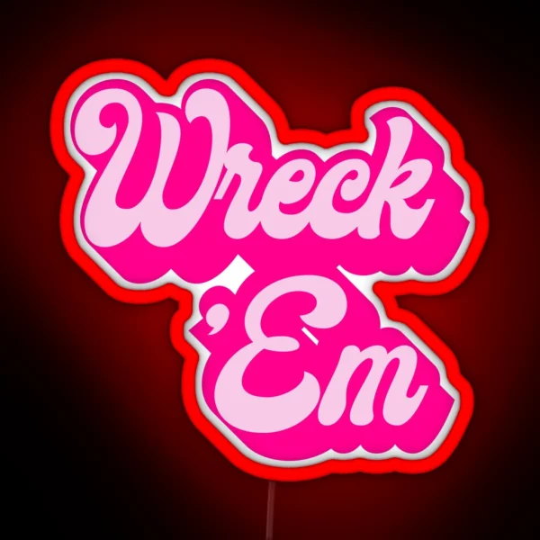 Wreck Em RGB Neon Sign