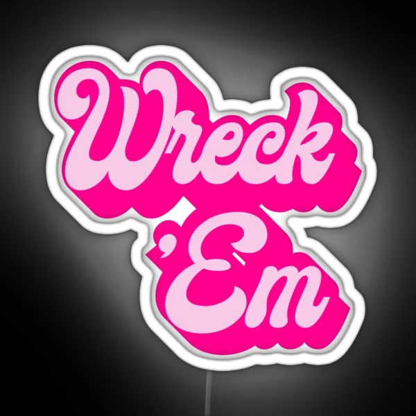 Wreck Em RGB Neon Sign