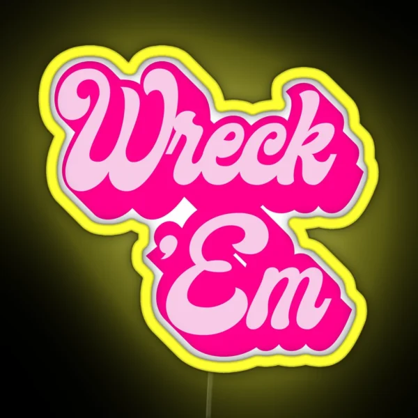 Wreck Em RGB Neon Sign