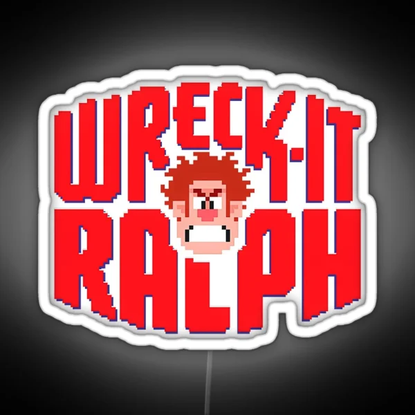 Wreck It Ralph Wreck It Ralph Wreck It Ralph Fan Gift RGB Neon Sign