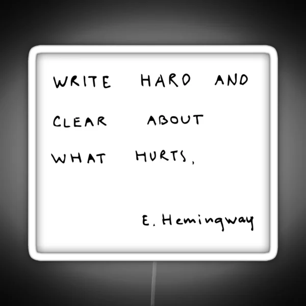 Write Hard And Clear About What Hurts RGB Neon Sign