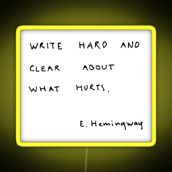 Write Hard And Clear About What Hurts RGB Neon Sign