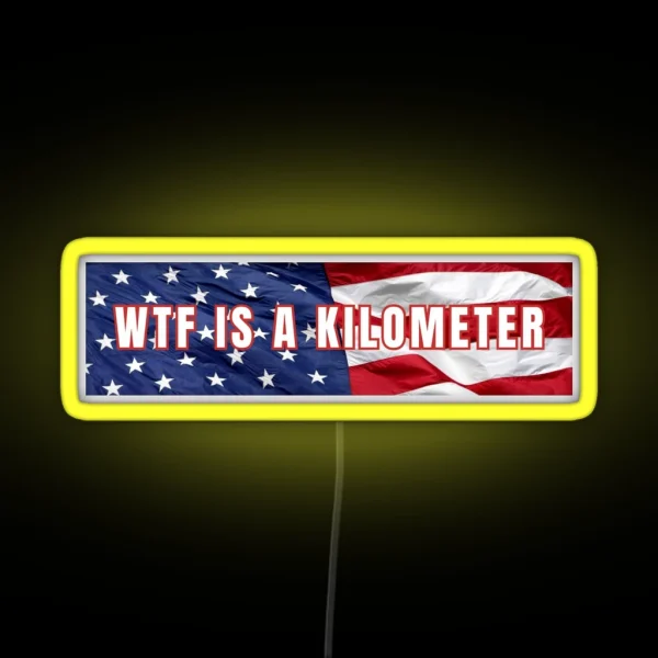 Wtf Is A Kilometer RGB Neon Sign