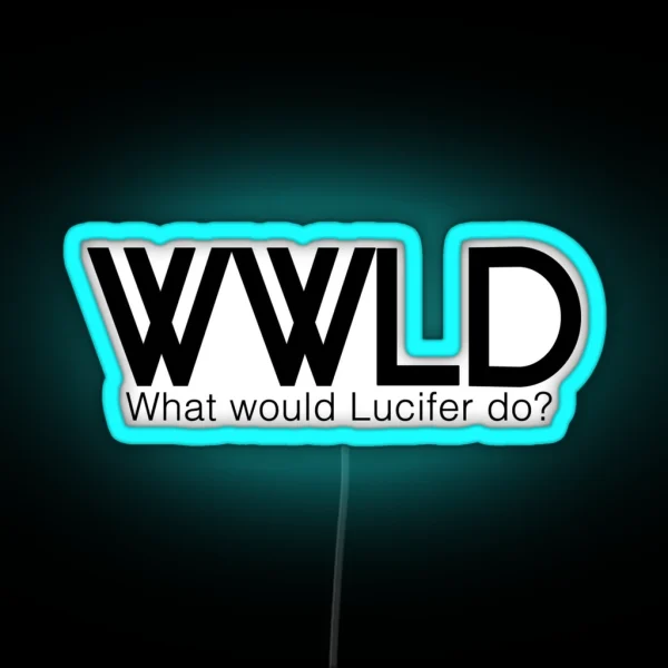 WWLD What Would Lucifer Do RGB Neon Sign