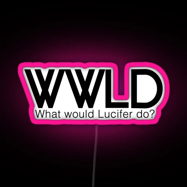 WWLD What Would Lucifer Do RGB Neon Sign