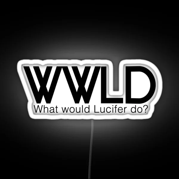 WWLD What Would Lucifer Do RGB Neon Sign
