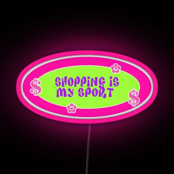 Y2k Shopping Is My Sport RGB Neon Sign