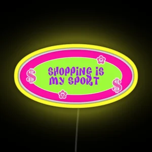 Y2k Shopping Is My Sport RGB Neon Sign