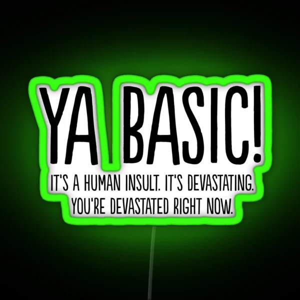 Ya Basic Devastating RGB Neon Sign