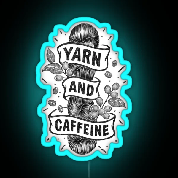 Yarn And Caffeine RGB Neon Sign