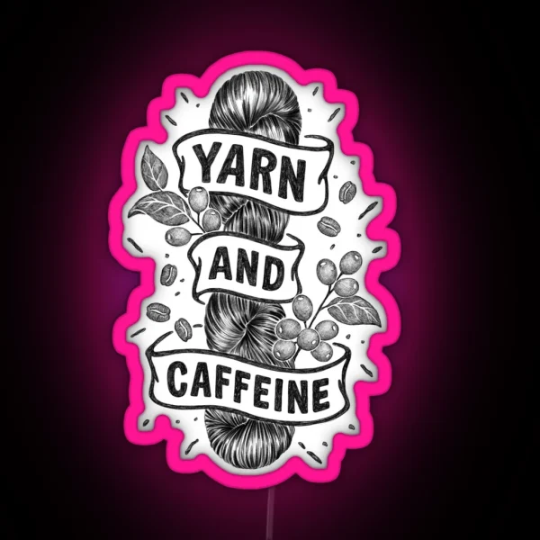 Yarn And Caffeine RGB Neon Sign