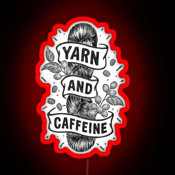 Yarn And Caffeine RGB Neon Sign
