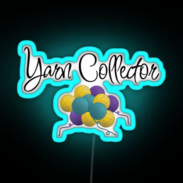Yarn Collector Funny Text Design For Crocheters RGB Neon Sign