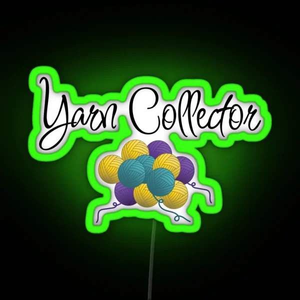 Yarn Collector Funny Text Design For Crocheters RGB Neon Sign