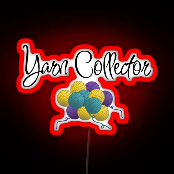 Yarn Collector Funny Text Design For Crocheters RGB Neon Sign