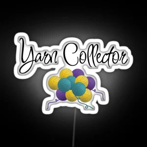 Yarn Collector Funny Text Design For Crocheters Knitters Yarn Collectors RGB Neon Sign