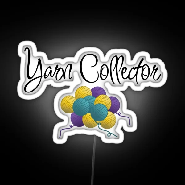 Yarn Collector Funny Text Design For Crocheters RGB Neon Sign