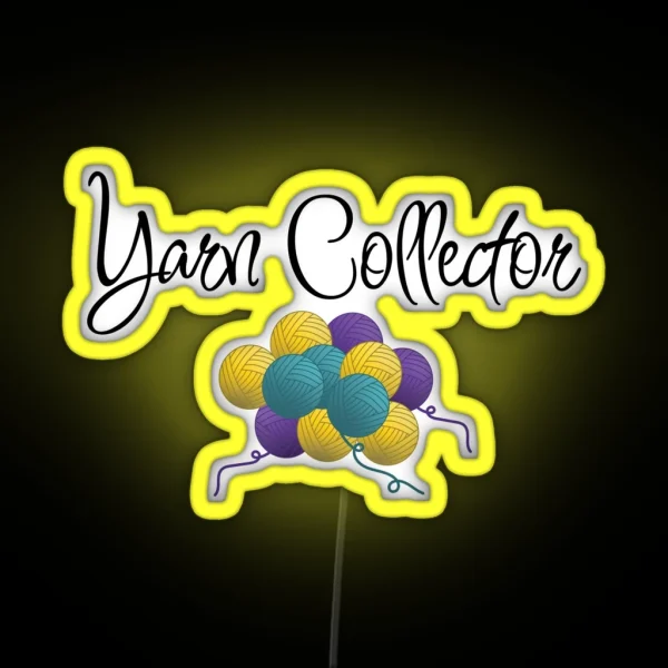 Yarn Collector Funny Text Design For Crocheters RGB Neon Sign