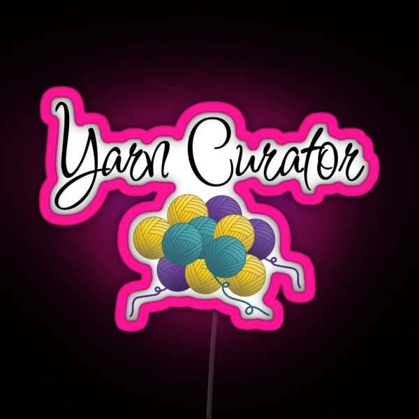 Yarn Curator Funny Text Design For Crocheters RGB Neon Sign